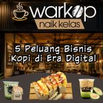 5 Peluang Bisnis Kopi di Era Digital