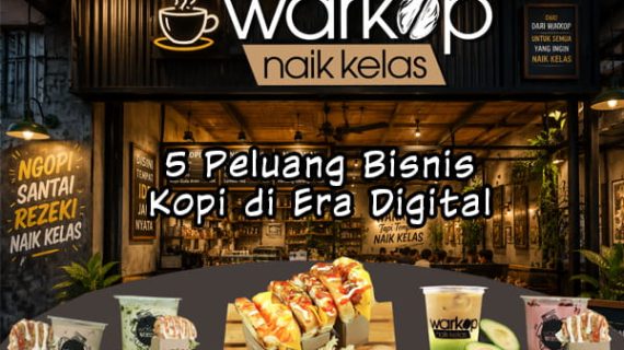 5 Peluang Bisnis Kopi di Era Digital