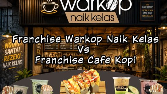Franchise Warkop Naik Kelas Vs Franchise Cafe Kopi